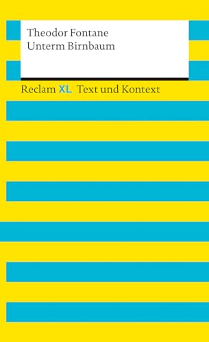 Unterm Birnbaum. Textausgabe mit Kommentar und Materialien: Reclam XL – Text und Kontext von Reclam, Philipp, jun. GmbH, Verlag
